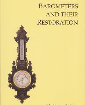 Aneroid Barometers and their Restoration - Philip R. Collins For Cheap