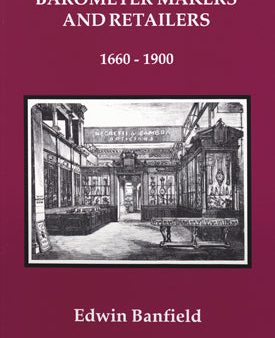 Barometer Makers and Retailers 1660-1900 - Edwin Banfield Discount