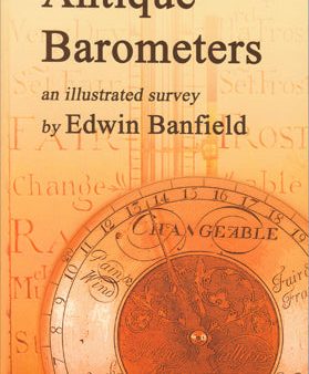 Antique Barometers: An Illustrated Survey (2nd Edition) - Edwin Banfield For Cheap