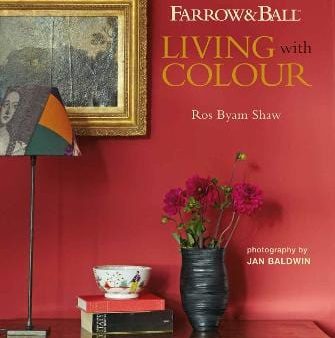 Ros Byam Shaw: Farrow & Ball Living with Colour [2019] hardback For Discount