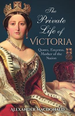 Alexander Macdonald: The Private Life of Victoria [2018] paperback Supply