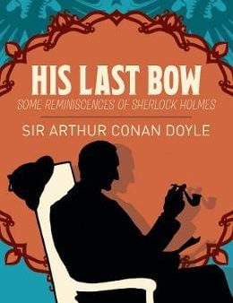 Arthur Conan Doyle: His Last Bow [2019] paperback Supply