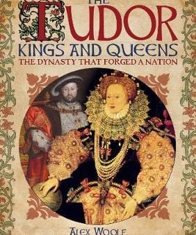 Alex Woolf: The Tudor Kings and Queens [2019] paperback Online now