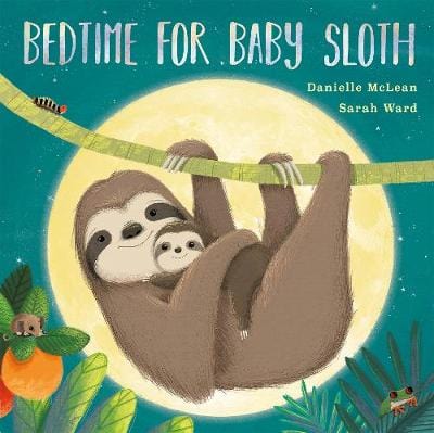 Tiger Little: Bedtime for Baby Sloth [2019] hardback Online now