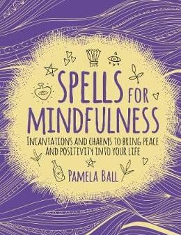 Pamela Ball: Spells for Mindfulness [2019] paperback Discount