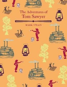 Mark Twain: The Adventures of Tom Sawyer [2018] hardback Fashion