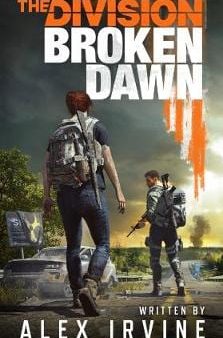 Alex Irvine: Tom Clancy s The Division: Broken Dawn [2019] paperback on Sale