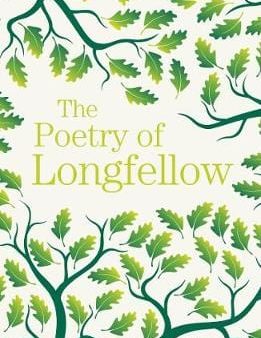 Henry Longfellow: The Poetry of Longfellow [2020] paperback Online Hot Sale