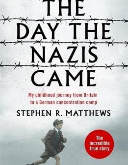 Stephen R Matthews: The Day the Nazis Came [2020] paperback Online Sale