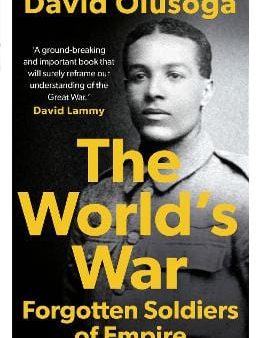 David Olusoga: The World s War [2019] paperback Online Hot Sale