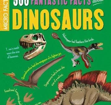 Arcturus: Micro Facts!: 500 Fantastic Facts About Dinosaurs [2020] paperback Sale