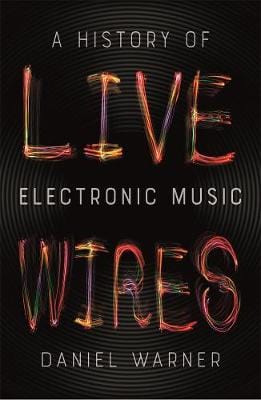 Daniel Warner: Live Wires [2019] paperback Fashion