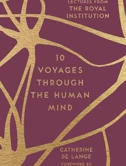 Lange Catherine De: 10 Voyages Through the Human Mind [2019] hardback For Sale