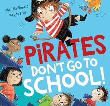 Tiger Little: Pirates Don t Go to School! [2019] hardback Online Hot Sale