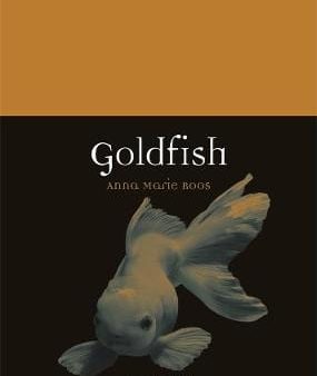 Anna Marie Roos: Goldfish [2019] paperback Sale