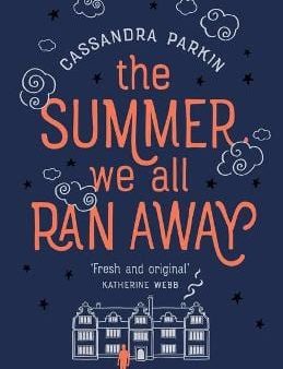 Cassandra Parkin: The Summer We All Ran Away [2019] paperback on Sale