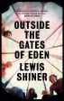 Lewis Shiner: Outside the Gates of Eden [2019] hardback Cheap