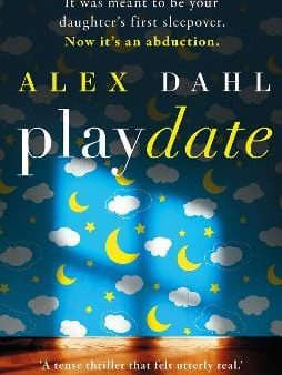 Alex Dahl: Playdate [2020] paperback on Sale